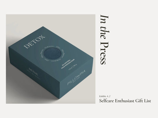 In The Press // Exhibit A // - Selfcare Enthusiast Gift List