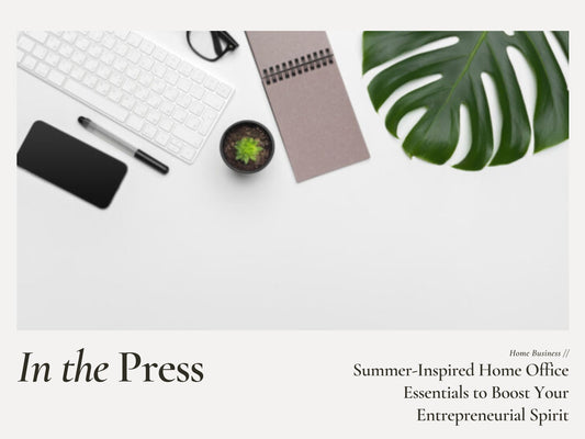 Home Business Summer-Inspired Home Office Essentials to Boost Your Entrepreneurial Spirit Pillowpia Editorial Credit